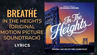 In The Heights  Breathe LYRICS [upl. by Araid]