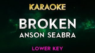 Anson Seabra  Broken LOWER Key Karaoke Instrumental [upl. by Nagiem]