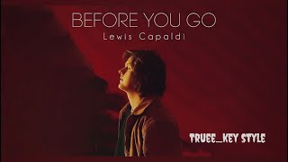 Lewis Capaldi  Before You Go trueekey style [upl. by Ahsinrad]