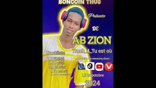 AB ZION  TU EST B  by boncoin thug audio officiel2024 [upl. by Araccat]