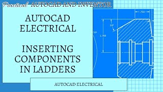 AutoCAD Electrical Inserting Components in a Ladder Diagram [upl. by Donoghue]