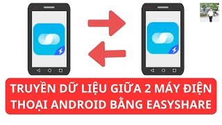 Hướng dẫn truyền dữ liệu giữa 2 máy điện thoại Android bằng EasyShare [upl. by Suraved]