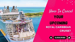 How To Cancel Your Upcoming Royal Caribbean Cruise [upl. by Wallache]