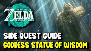 Zelda Tears of the Kingdom GODDESS STATUE OF WISDOM Side Quest Guide Naydras Location amp Route [upl. by Bella]