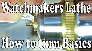 Watchmakers lathe  How to turn Basic Cuts [upl. by Marylin3]