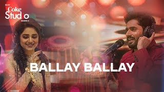 Coke Studio Season 11 Ballay Ballay Abrar Ul Haq and Aima Baig [upl. by Moyer]