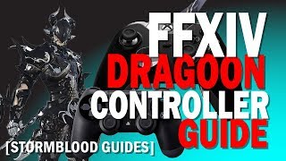 FFXIV Dragoon Controller and Macro Guide Stormblood Guides Controller Guides [upl. by Teena]