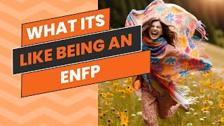 Whats it Like Being an ENFP Personality Type [upl. by Vassaux208]