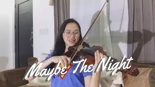 Maybe The Night  BenampBen  Violin Cover  Justerini [upl. by Siraj]