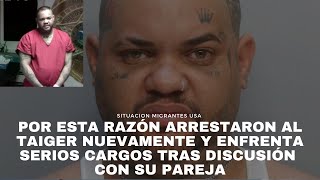 Por esta razón arrestaron al Taiger nuevamente y enfrenta serios cargos tras discusión con su pareja [upl. by Marabelle465]