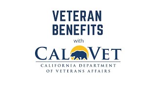 Veteran Benefits with CalVet [upl. by Catlaina]