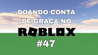 DOANDO CONTA DE GRAÇA NO ROBLOX [upl. by Mitran]