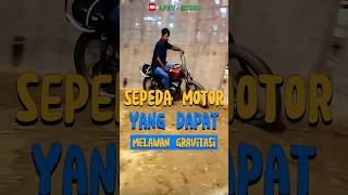 SEPEDA MOTOR  YANG DAPAT MELAWAN GRAVITASI shorts sepedamotor gravitasi [upl. by Tade]