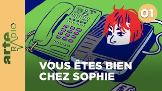 Vous êtes bien chez Sophie 16  ARTE Radio [upl. by Glialentn]