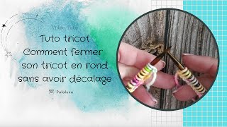 Tuto tricot  joindre pour tricoter en rond sans avoir de décalage éviter les trous [upl. by Akimad426]