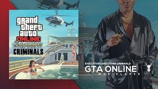 GTA 5 Online  Executives and Other Criminals NEW UPDATE [upl. by Annas165]