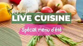 Replay Live Cuisine Spécial menu dété 🌻 [upl. by Goober]