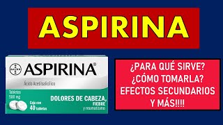 🔴 ASPIRINA  PARA QUÉ SIRVE EFECTOS SECUNDARIOS MECANISMO DE ACCIÓN Y CONTRAINDICACIONES [upl. by Gney]