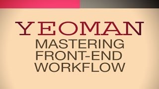 YEOMAN TUTORIAL  Master FrontEnd Workflow with Yeoman Grunt and Bower [upl. by Marrin]