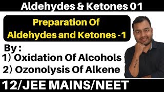 12 Chap 11  Aldehydes amp Ketones 01  Methods of Preparation of Aldehydes and Ketones JEENEET [upl. by Antonetta]