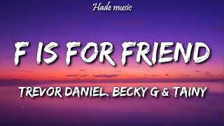 Trevor Daniel Becky G amp Tainy  F is for friends Lyrics From Spongebob Movie [upl. by Elleivap]