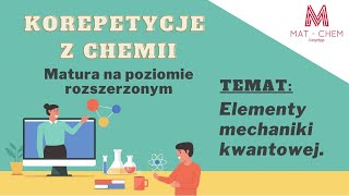 ELEMENTY MECHANIKI KWANTOWEJ W UJĘCIU JAKOŚCIOWYM  MATCHEM Korepetycje [upl. by Aicilihp129]