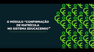 Módulo quotConfirmação de matrícula no Sistema Educacensoquot  Matrícula Inicial 2022 [upl. by Naesar]