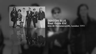 Deacon Blue  Real Gone Kid Live at Hammersmith London 1991 OFFICIAL [upl. by Nalyd]