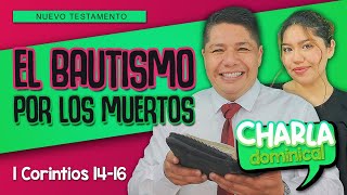 Ven Sígueme con Walter Posada  El Bautismo por los Muertos  Charla Dominical [upl. by Schuman]