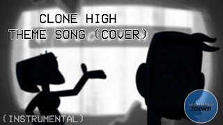 Clone High  Theme Song Cover  INSTRUMENTAL  Anthony Castello Toons [upl. by Odraccir]