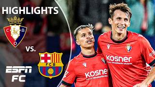 UPSET ALERT 😱 Osasuna vs Barcelona  LALIGA Highlights  ESPN FC [upl. by Taggart771]