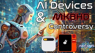 AI Devices amp the MKBHD Controversy  Humane AIPin RabbitR1 AI [upl. by Ramin]