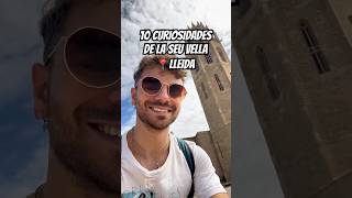 🧐 10 CURIOSIDADES de la SEU VELLA en LLEIDA shorts romancito viajes españa catalunya catedral [upl. by Edelsten]