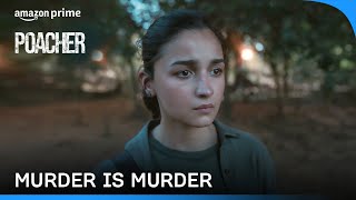 Murder Is Murder  Poacher  Executive Producer Alia Bhatt  Feb 23  Prime Video India [upl. by Leffert]