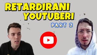 Top 5 Retardirani Youtubera Balkana Part 2 [upl. by Anayad105]