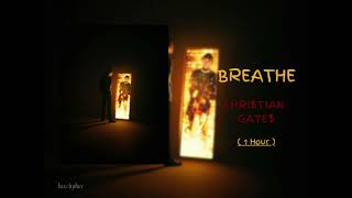 Christian Gates Breathe 1 hour [upl. by Ainedrag]