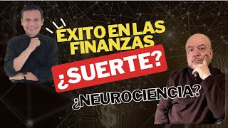 ÉXITO EN LAS FINANZAS ¿SUERTE O ASUNTO NEUROCEREBRAL [upl. by Cleary684]