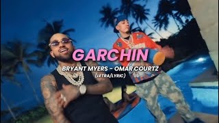 Bryant Myers amp Omar Courtz  Garchin LetraLyric [upl. by Nylkcaj]