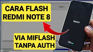 Cara Flash Firmware Redmi Note 8 Tanpa Auth Gratis via Miflash Tool [upl. by Ecertak321]