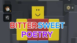 Bittersweet Poetry ROBLOX edition [upl. by Oicnoel]