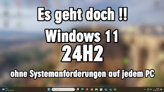 Windows 11 24H2 offiziell ohne Systemanforderungen installieren ohne Tools auf altem PC [upl. by Faxen]