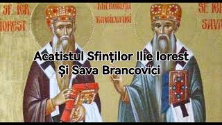 Acatistul Sfinților Ierarhi Ilie Iorest și Sava Brancovici 24 aprilie [upl. by Ahsayn]