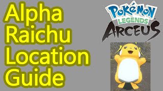 Pokemon Legends Arceus Alpha Raichu Location guide how to catch Raichu [upl. by Hakceber]