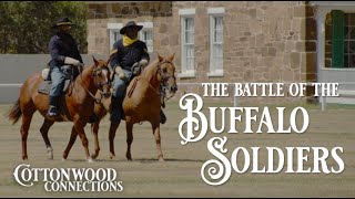 Cottonwood Connections • The Battle of the Buffalo Soldiers [upl. by Ydnys]