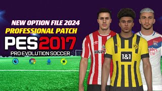 PES 2017  NEW OPTIONFILE PROFESSIONALPATCH 2024  2424  PC [upl. by Cesaro300]