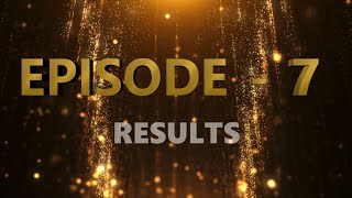 Episode 7 Results [upl. by Adena]