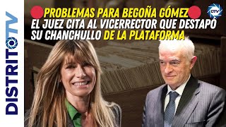 🔴Problemas para Begoña Gómez🔴 el juez cita al vicerrector que destapó su chanchullo de la plataforma [upl. by Uball]