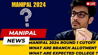 MANIPAL ROUND 1 CUTOFF 2024 EXPECTED  WHAT ARE POSSIBLE CHANGE AS PER 2024 [upl. by Gresham]