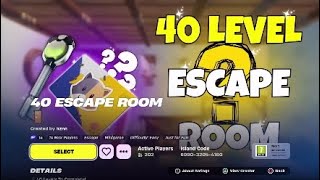 40 LEVEL ESCAPE ROOM  Full Walkthrough Fortnite [upl. by Nehttam544]