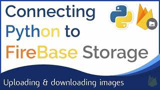 Connecting Python to Google Firebase Storage  Upload and download files [upl. by Cirdla]